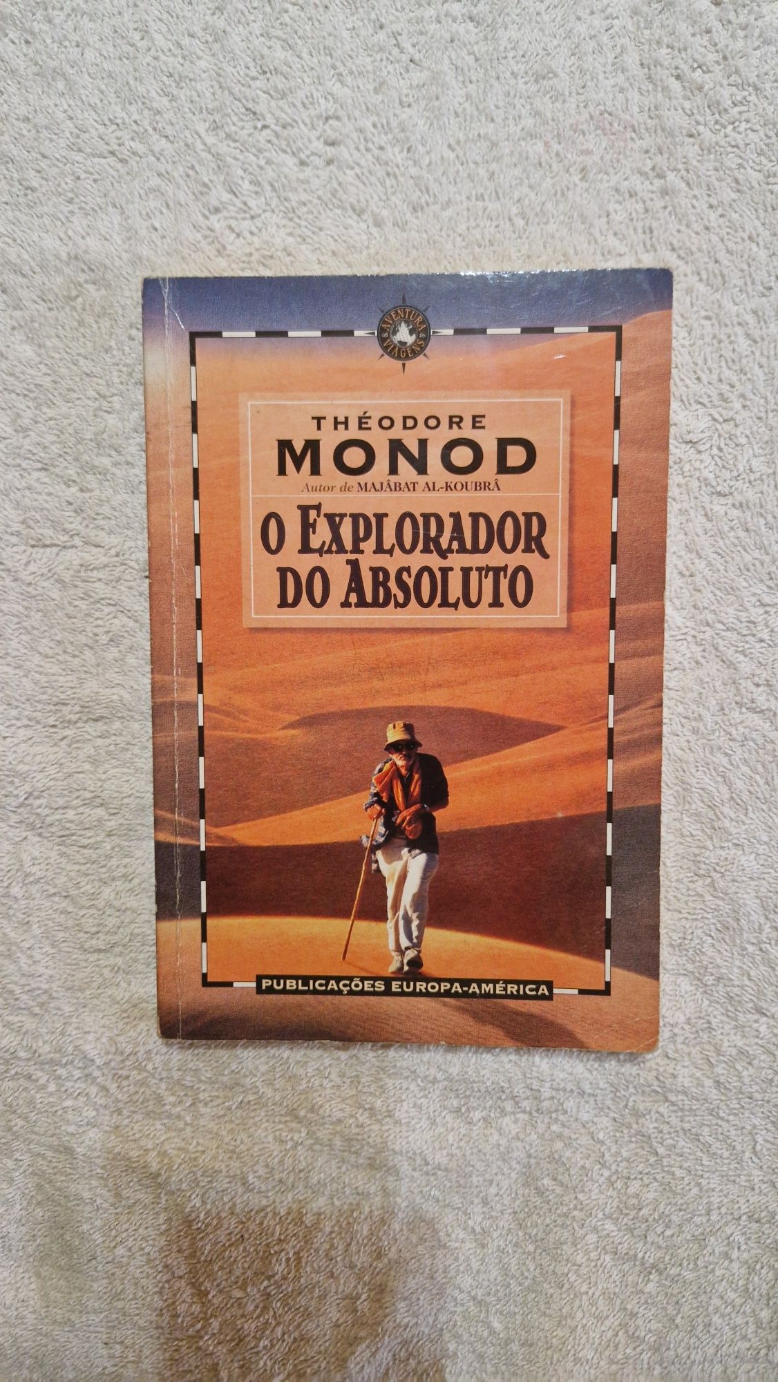 Livro "O Explorador do Absoluto" de Theodore Monod