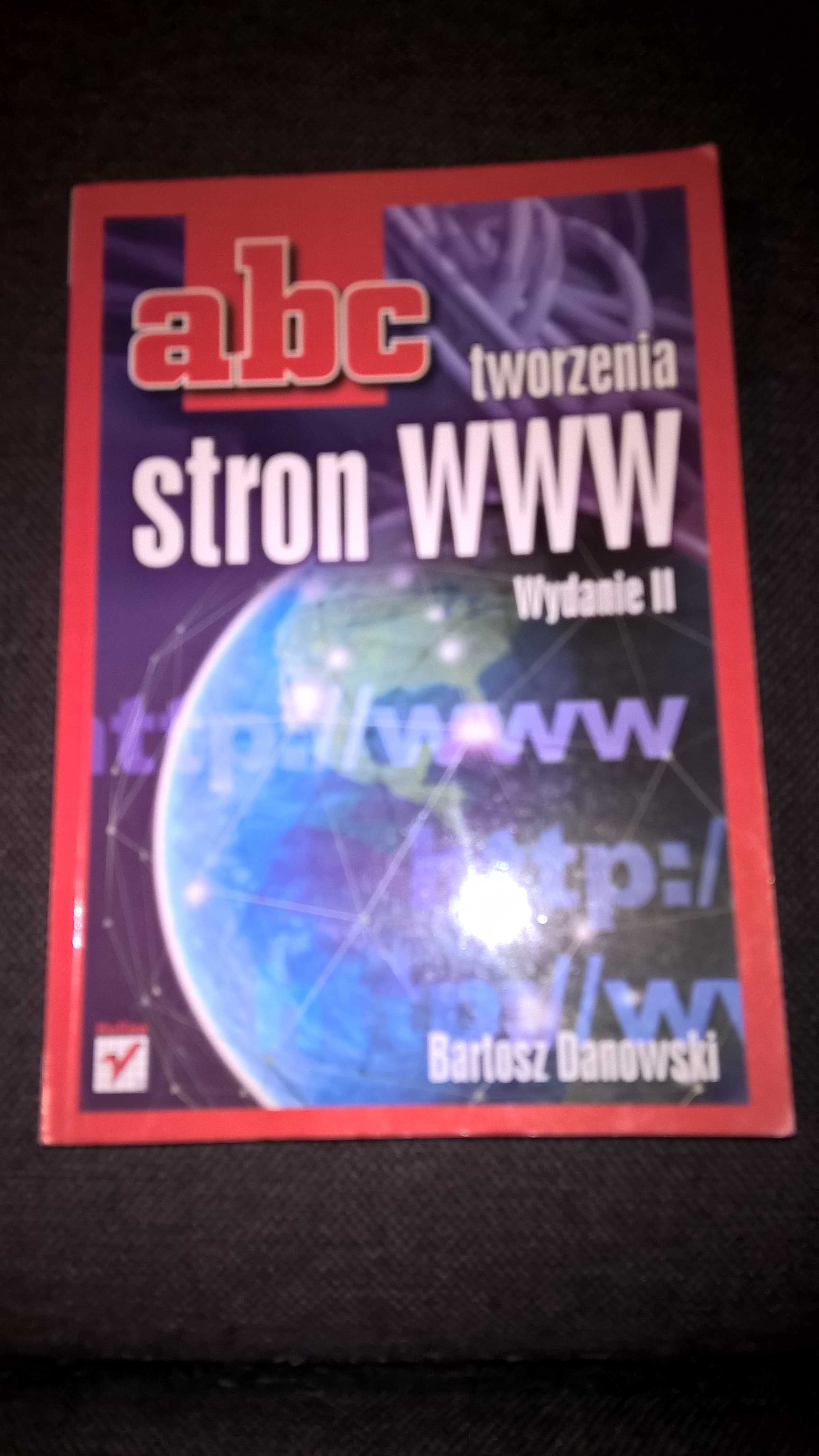 Abc tworzenia stron www - wyd. II Bartosz Danowski