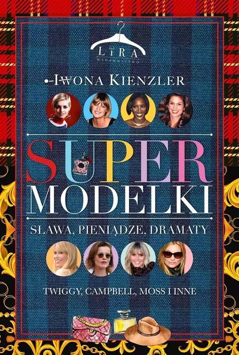 Supermodelki. Sława, pieniądze, dramaty. Lira