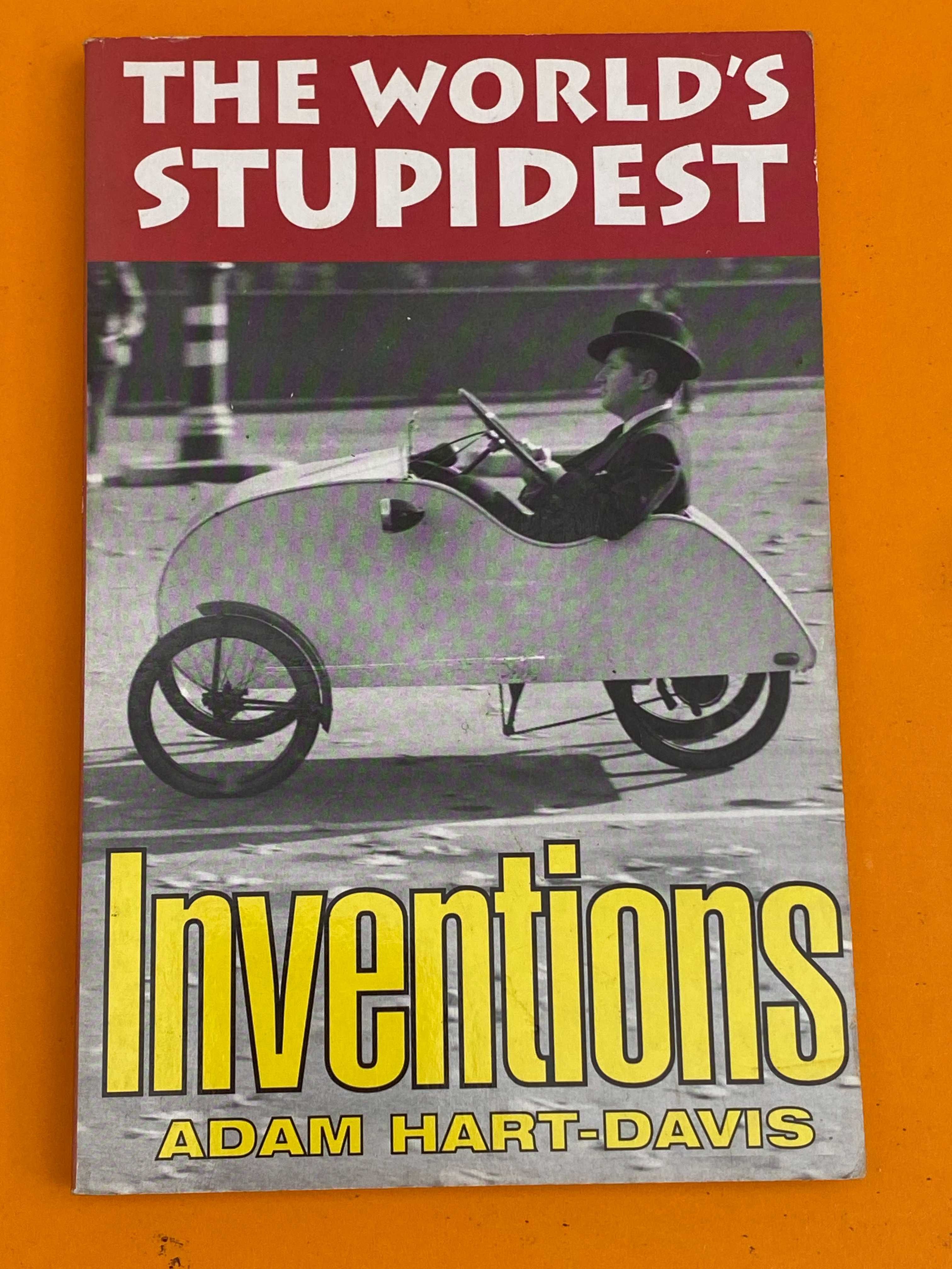 The world´s stupidest: Inventions - Adam Hart-Davis
