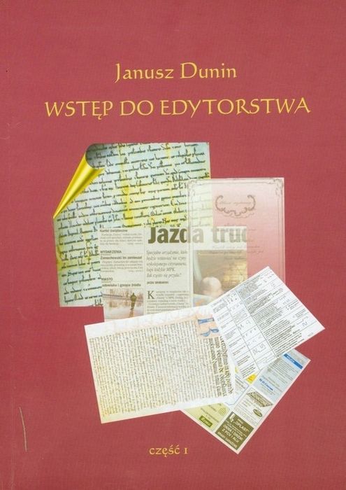 Wstęp Do Edytorstwa. Część 1 Janusz Dunin