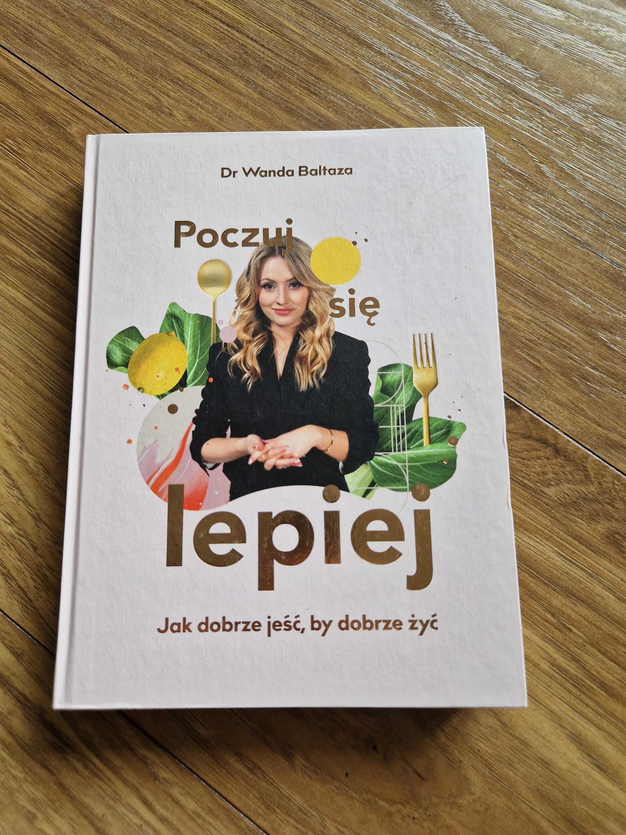Książka "Poczuj sie lepiej" Baltaza Jak dobrze jeść. Dieta Zdrowo