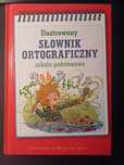 Ilustrowany Słownik Ortograficzny do szkoły podstawowej