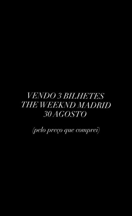 3 Bilhetes The Weeknd (After hours till down) 30 agosto Madrid