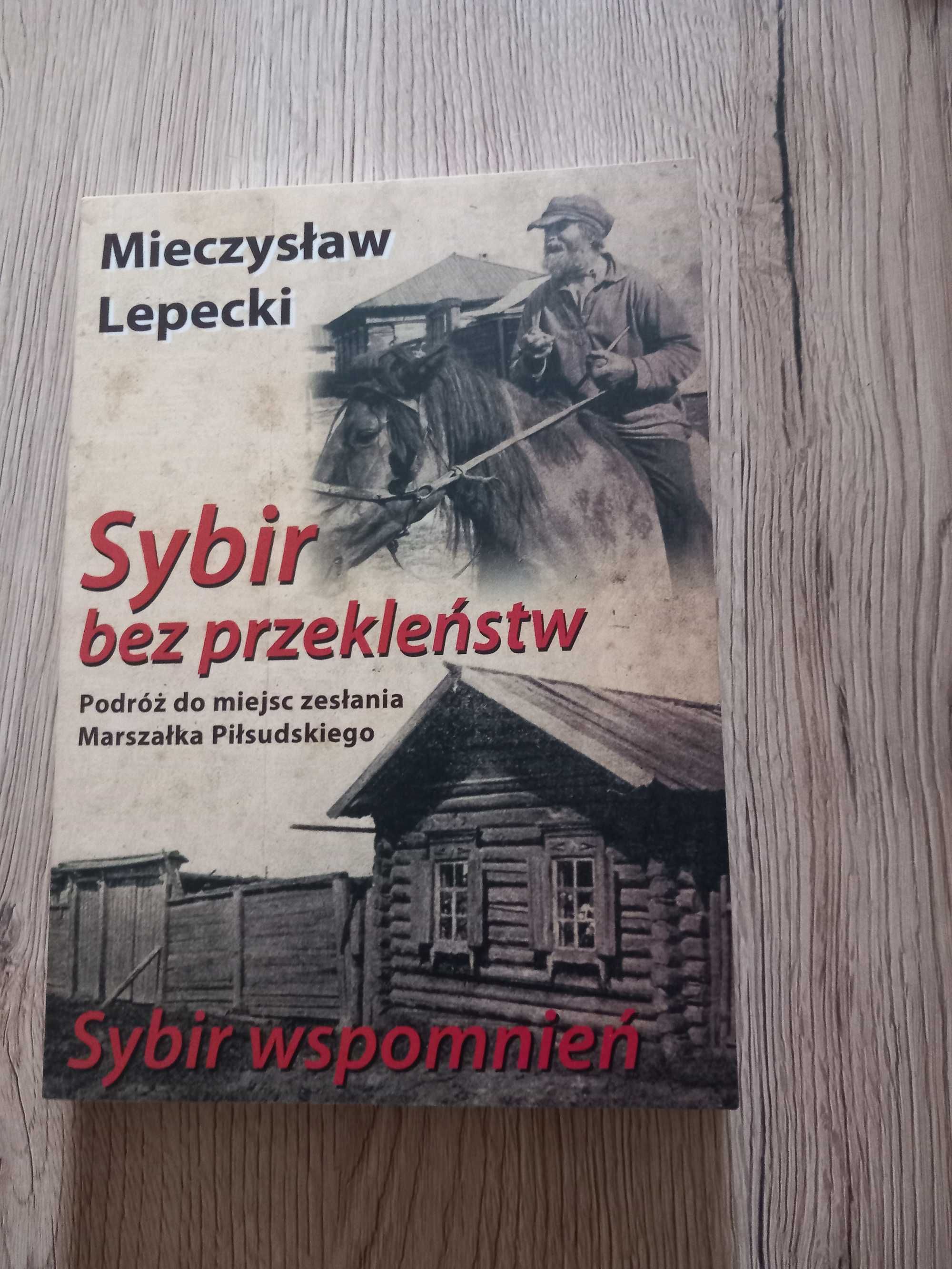 Sybir bez przekleństw / Sybir wspomnień Mieczysław Lepecki
