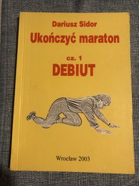 Ukończyć maraton, cz. I, Dariusz Sidor