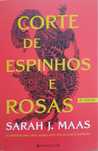 Corte de Espinhos e Rosas - Sarah J. Mass