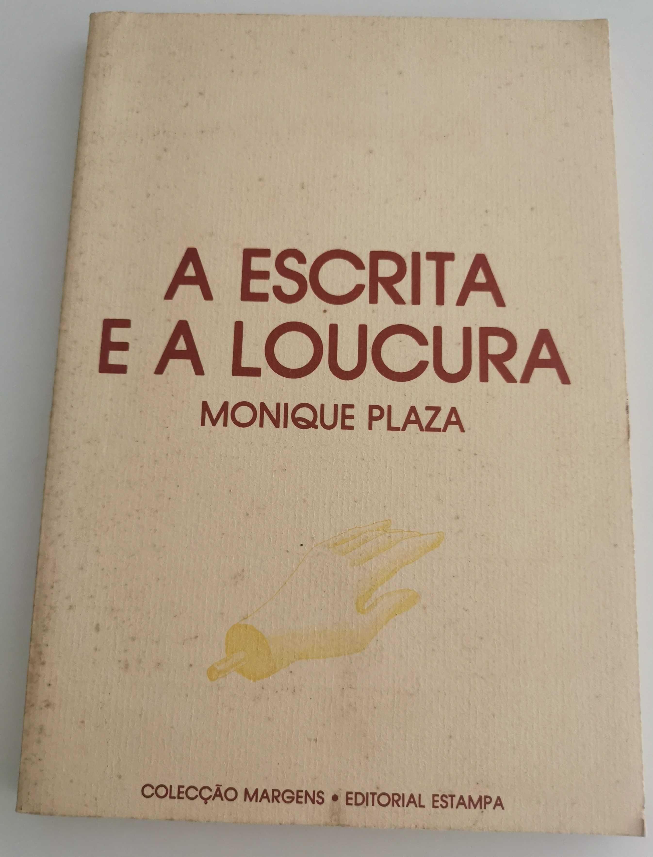 A Escrita e a Loucura - Monique Plaza