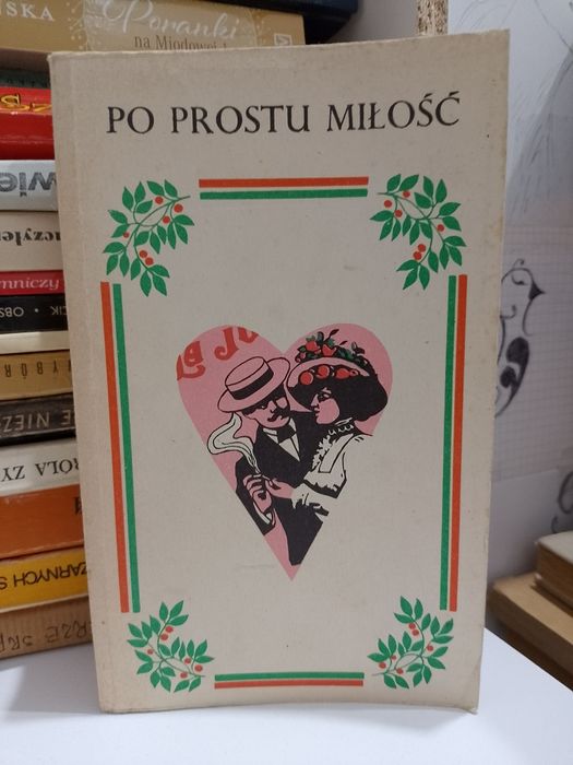 Po prostu miłość opowiadania pisarzy polskich