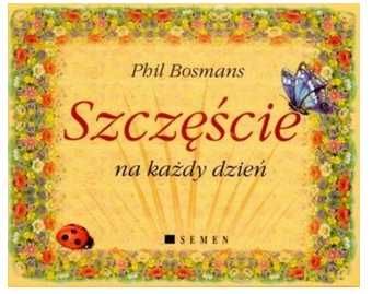 Szczęście na każdy dzień Phil Bosmans