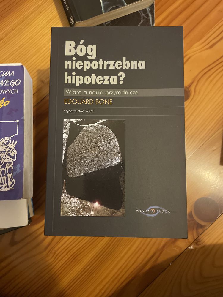 Bóg niepotrzebna hipoteza ? Edouard Bone Wiara a nauki przyrodnicze