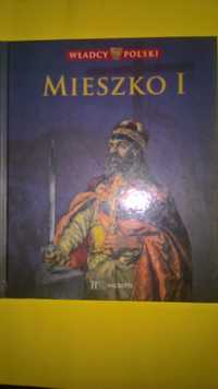 Władcy Polski Mieszko I
Praca Zbiorowa