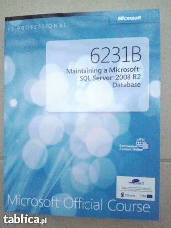 Bądź specjalistą Microsoft! MS 6231B Maintaining a MS SQL Server 2008