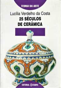 Lucília Verdelho da Costa «25 Séculos de Cerâmica»