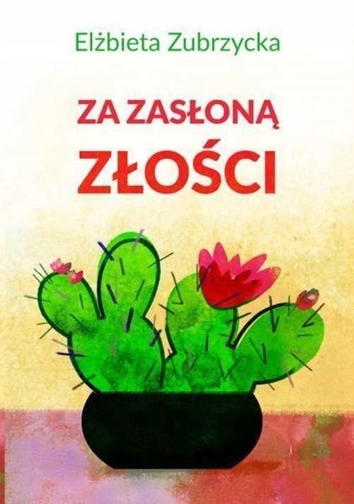 Za Zasłoną Złości Elżbieta Zubrzycka