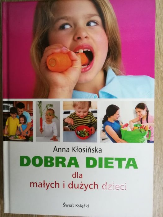Dobra dieta dla małych i dużych dzieci. A. Kłosinska. Gdańsk.