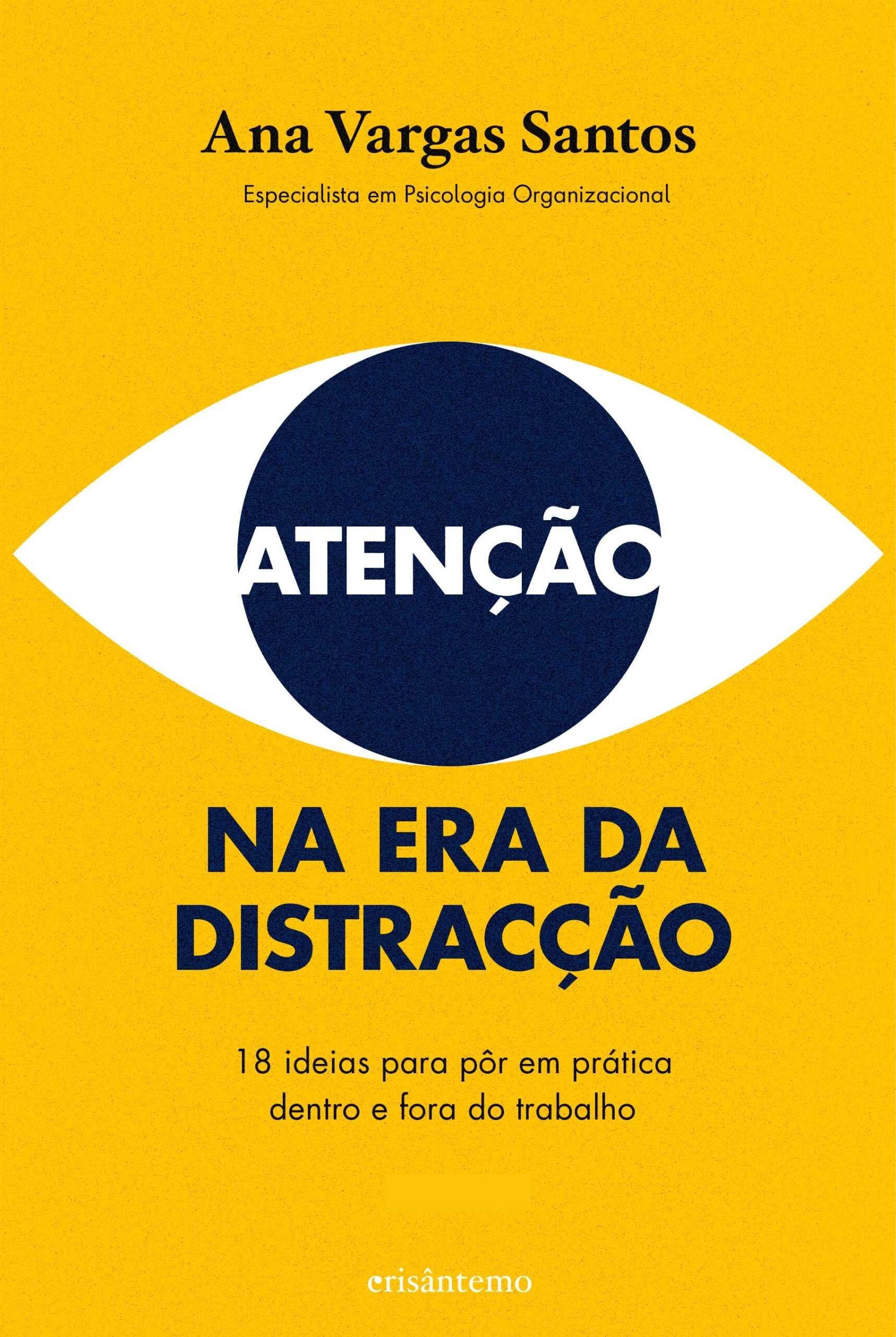 Atenção na Era da Distracção de Ana Vargas Santos [Portes Grátis]