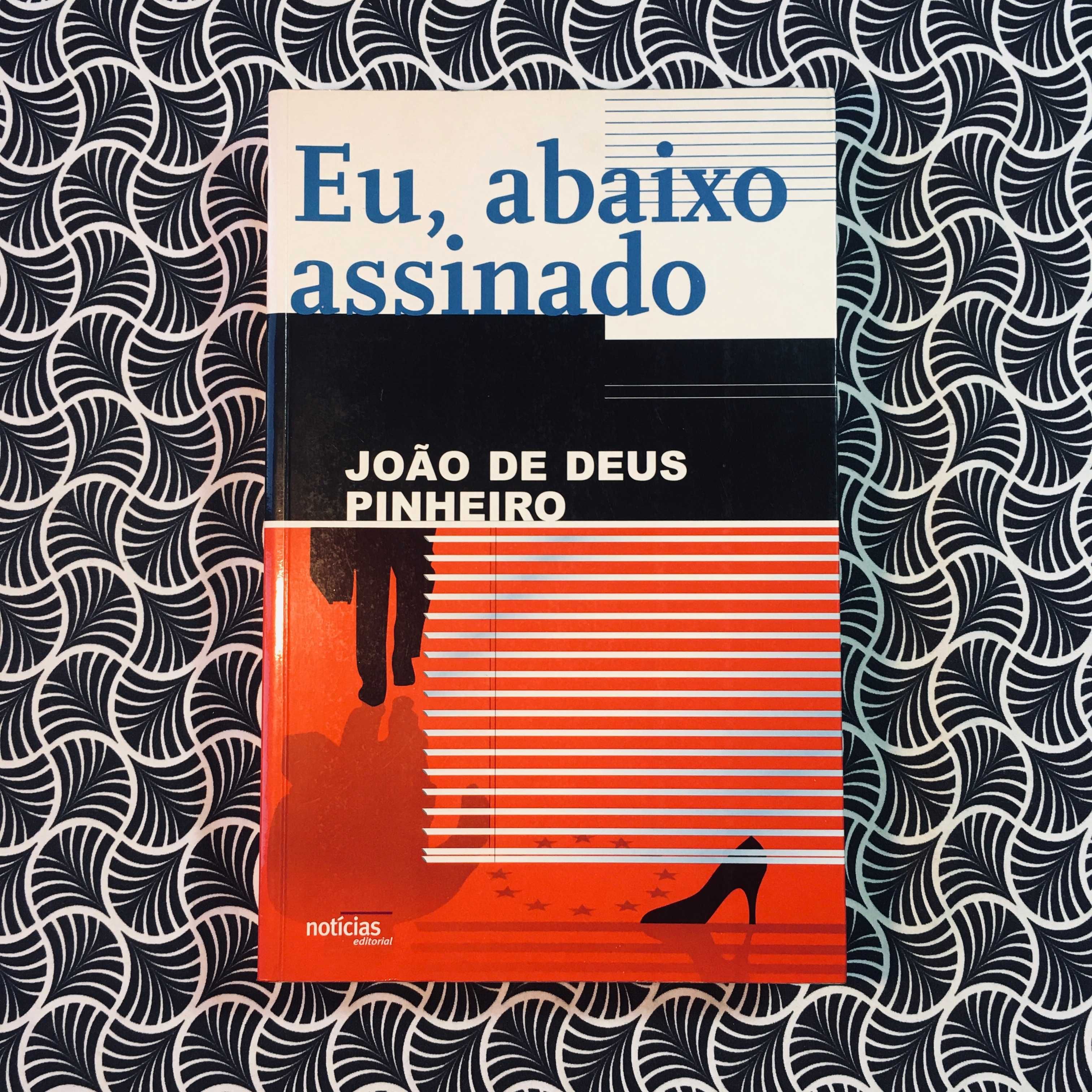 Eu, Abaixo Assinado - João de Deus Pinheiro