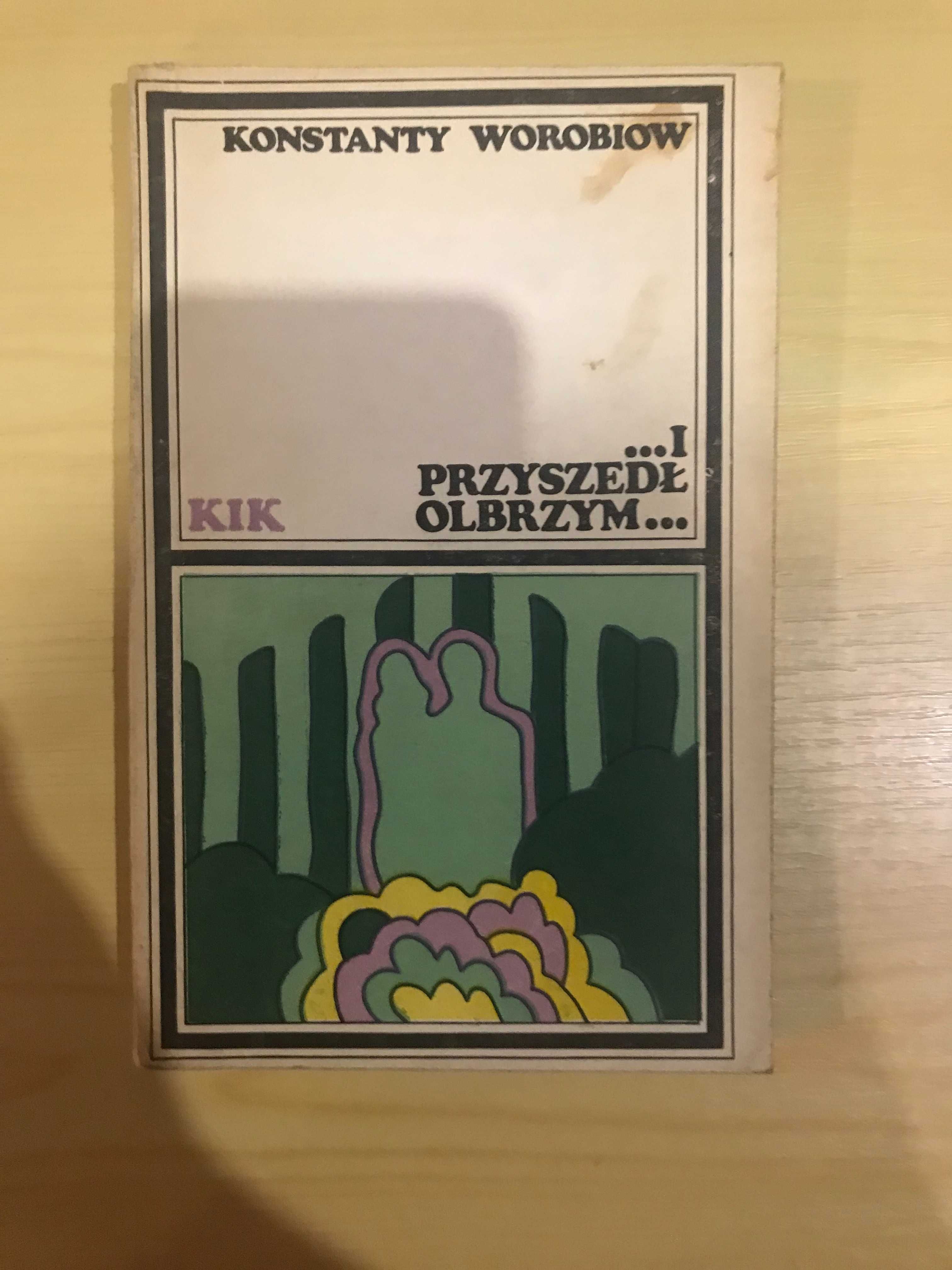 ...I przyszedł olbrzym... Konstanty Worobiow