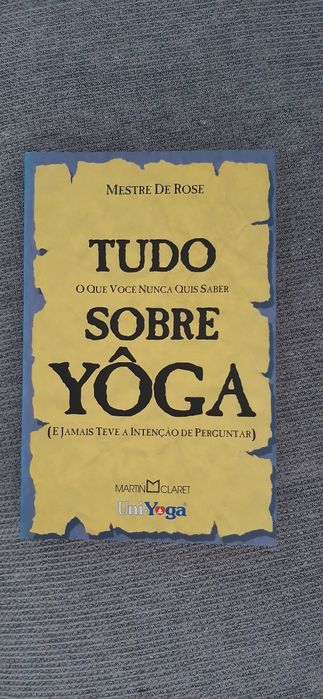 Tudo Sobre Yôga de Mestre de Rose