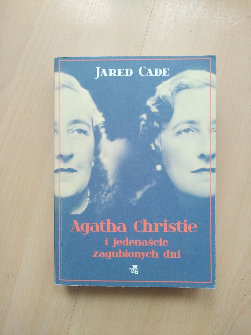 Jared Cade - "Agatha Christie i jedenaście zagubionych dni"