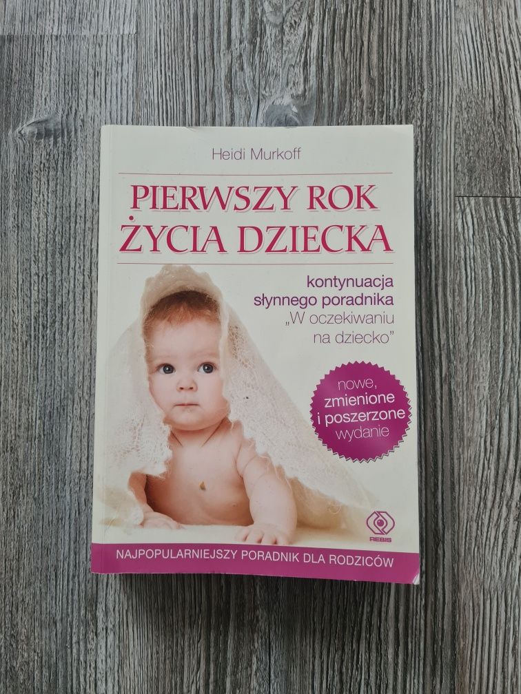 Pierwszy rok życia dziecka
Murkoff Heidi