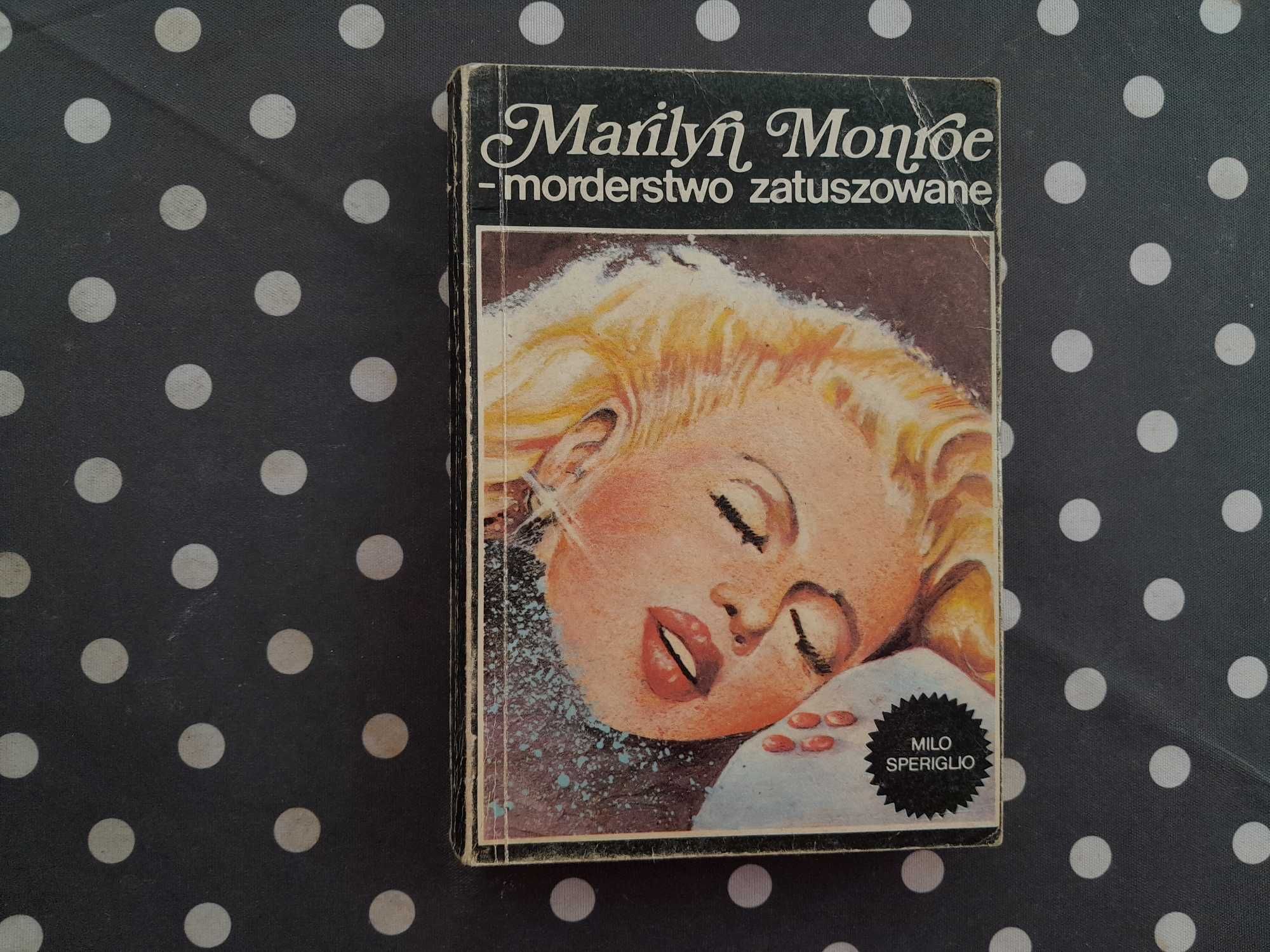 Marylin Monroe morderstwo zatuszowane Milo Speriglio