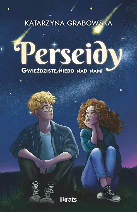 Gwieździste niebo nad nami Tom 1 Perseidy. brats