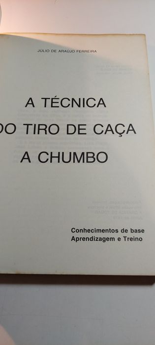 A Técnica do Tiro de Caça a Chumbo - Júlio de Araújo Ferreira (1ª ed.)