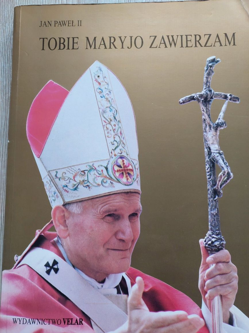 JAN Paweł II Tobie Maryjo zawierzam
