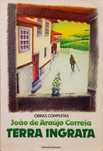 Terra Ingrata - João de Araújo Correia (Obras Completas)