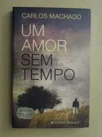 Um Amor Sem Tempo de Carlos Machado - 1ª Edição