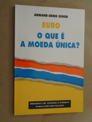 Euro - O que é a Moeda Única? de Armand - Denis Schor - 1ª Edição