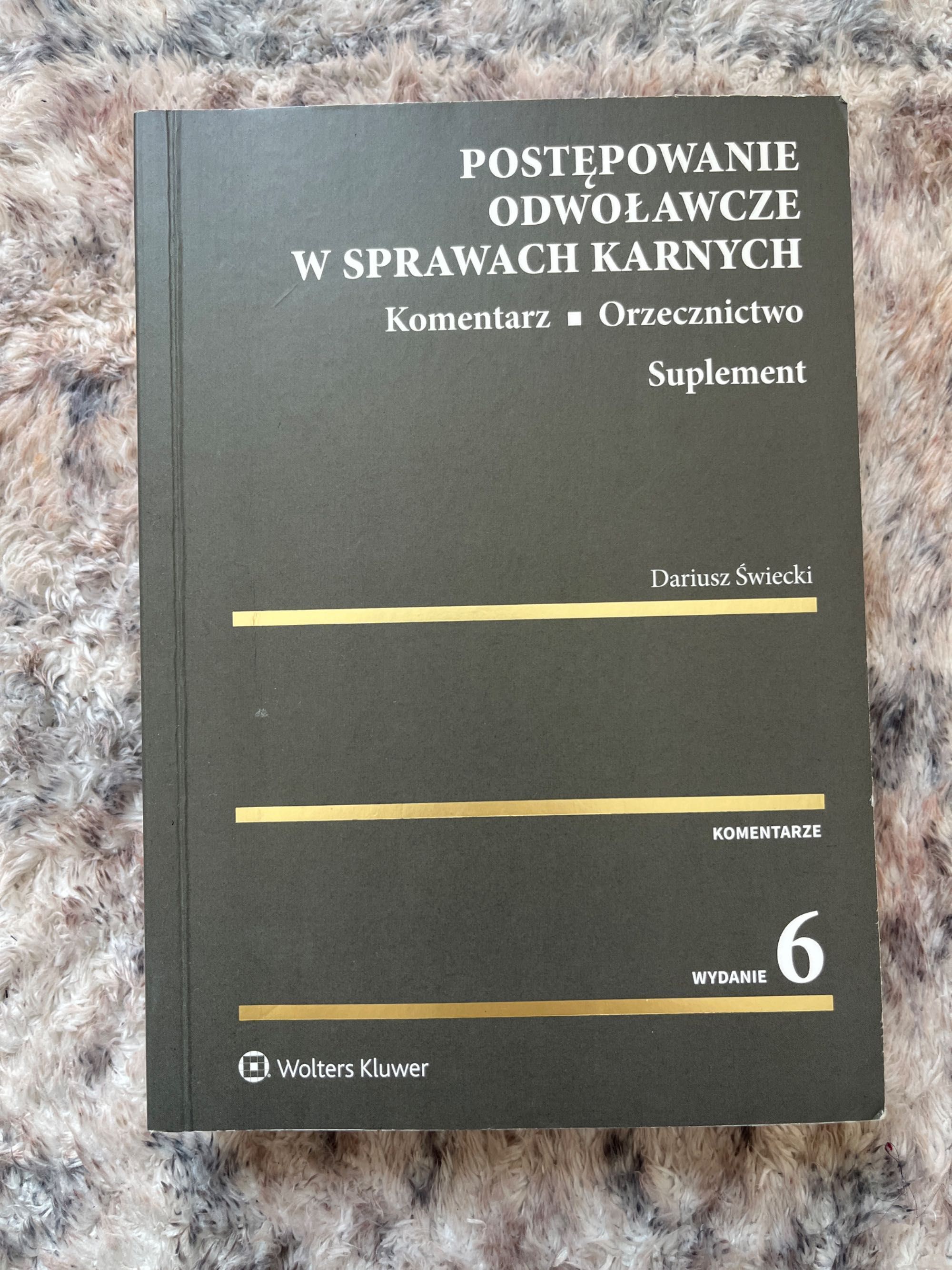 Postępowanie odwoławcze w sprawach karnych. Komentarz. Orzecznictwo