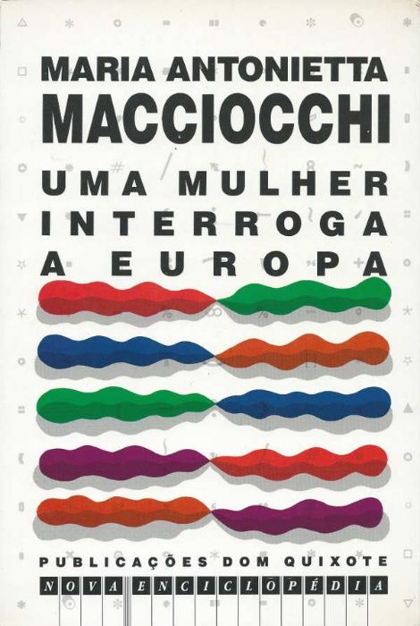 Uma mulher interroga a Europa - Maria Antonietta Macciocchi