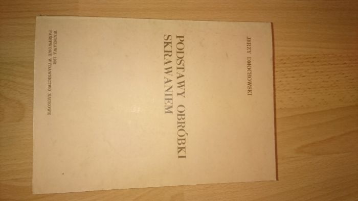 Dmochowski J.: Podstawy obróbki skrawaniem