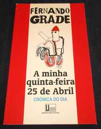 Livro A Minha Quinta-Feira 25 de Abril Fernando Grade