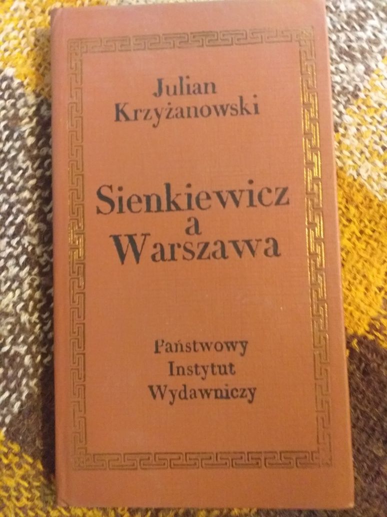 Julian Krzyżanowski Sienkiewicz a Warszawa PIW 1975