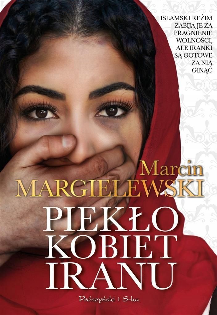 Piekło Kobiet Iranu, Marcin Margielewski