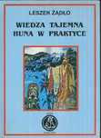 Wiedza tajemna. Huna w praktyce - Leszek Żądło