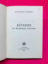 Rêveries du Promeneur Solitaire - Jean-Jacques Rousseau