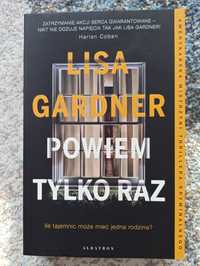 Lisa Gardner - Powiem tylko raz