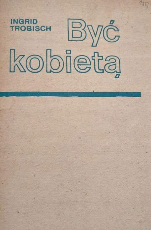 Być Kobietą Ingrid Trobish