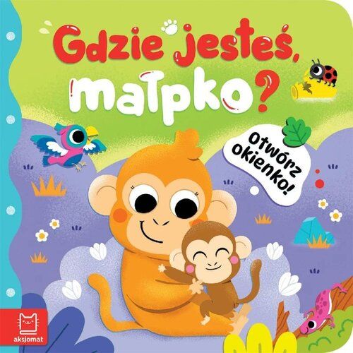 Otwórz Okienko! Gdzie Jesteś, Małpko? Podgórska Anna