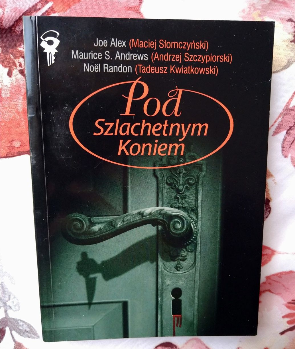 Pod szlachetnym koniem Joe Alex Noel Randon