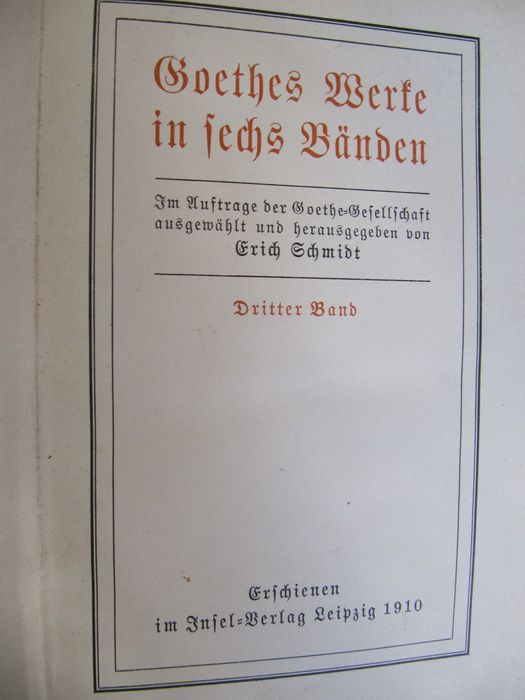 3.	GOETHES WERKE IN SECHS BÄNDEN. Dritter Band. Leipzig 1910.