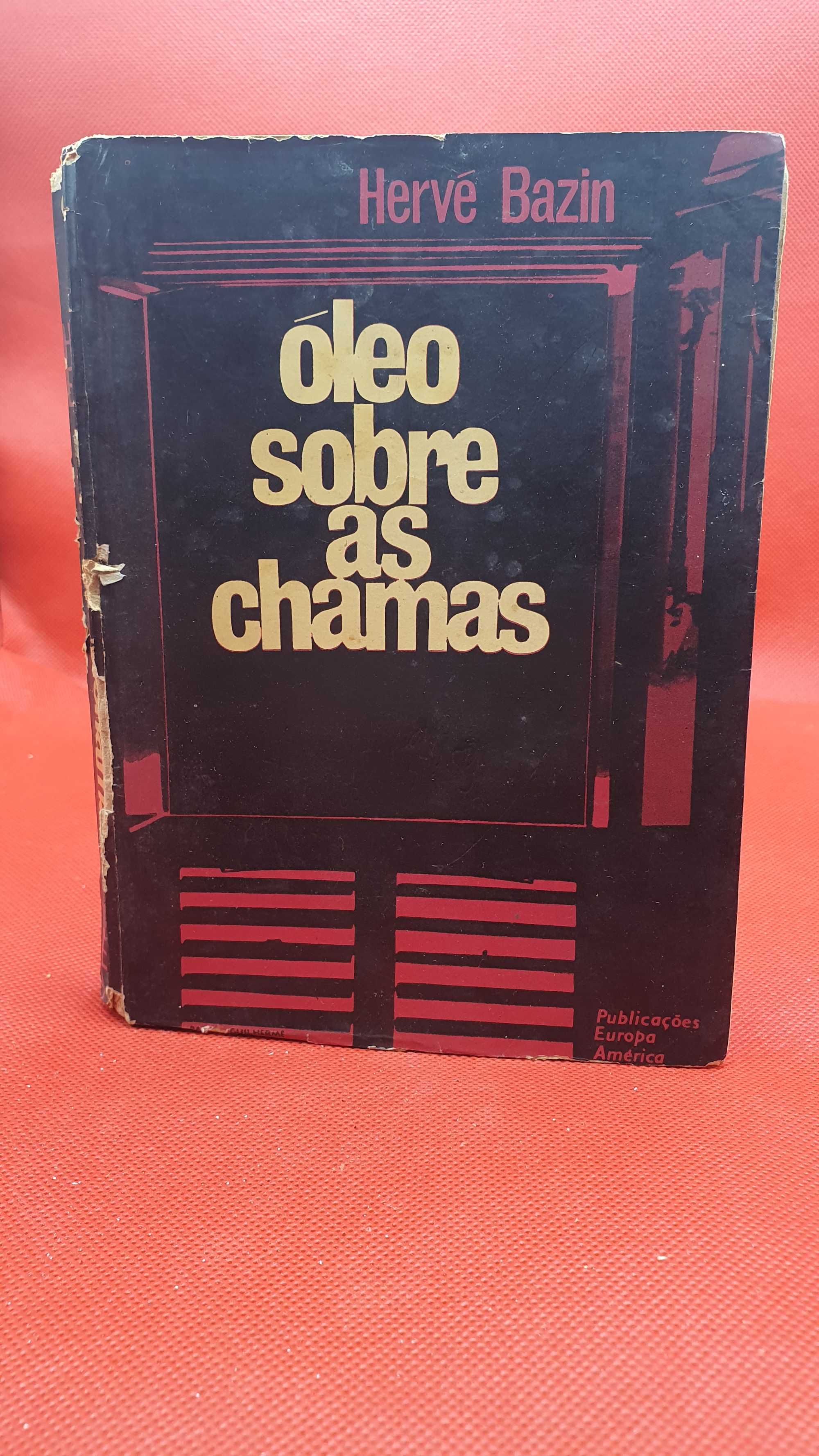 Livro - REF PBV - Hervé Bazin - Óleo Sobre As Chamas