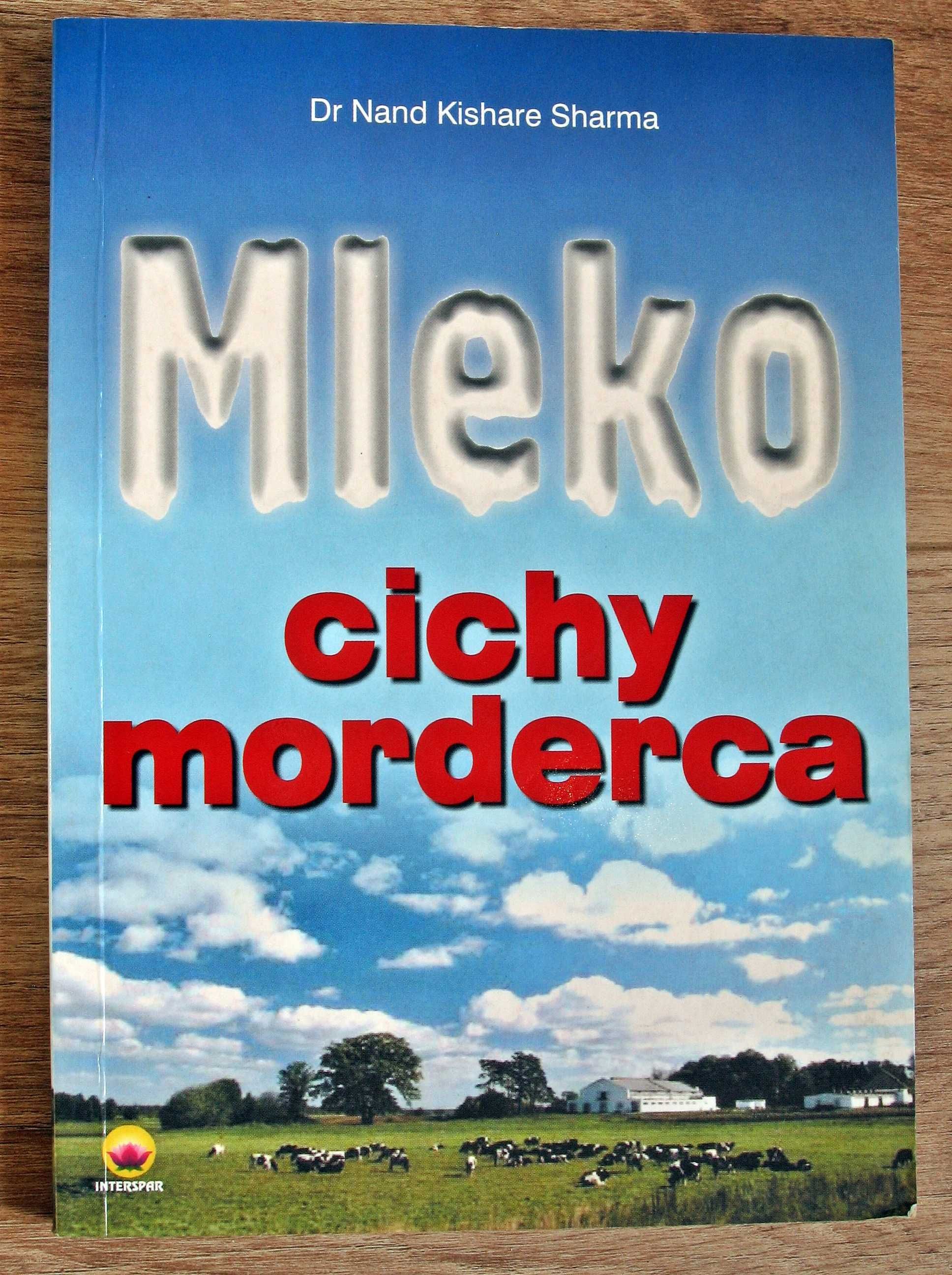 Nand Kishare Sharma, Mleko. Cichy morderca, nowe, 2013