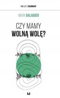 Czy mamy wolną wolę? - Mark Balaguer