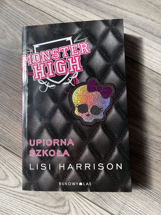 „Monster high. Upiorna szkoła” - Lisi Harrison